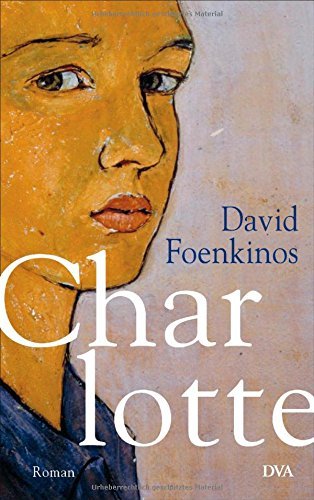 Rezension zu »Charlotte« von David Foenkinos