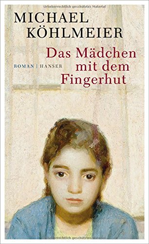 Rezension zu »Das Mädchen mit dem Fingerhut« von Michael Köhlmeier