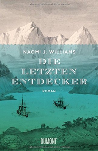 Rezension zu »Die letzten Entdecker« von Naomi J. Williams