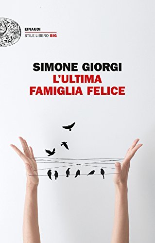 Rezension zu »L'ultima famiglia felice« von Simone Giorgi