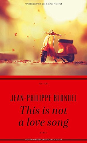 Rezension zu »This is not a love song« von Jean-Philippe Blondel