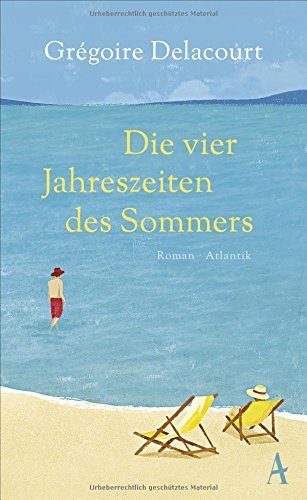 Rezension zu »Die vier Jahreszeiten des Sommers« von Grégoire Delacourt