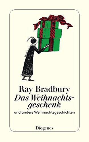 Ray Bradbury: »Das Weihnachtsgeschenk und andere Weihnachtsgeschichten«