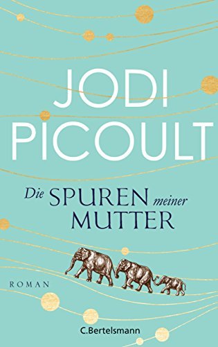 Rezension zu »Die Spuren meiner Mutter« von Jodi Picoult