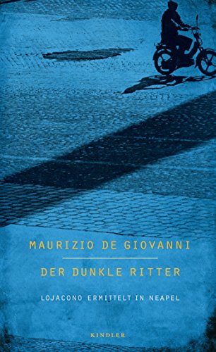 Rezension zu »Der dunkle Ritter: Lojacono ermittelt in Neapel« von Maurizio de Giovanni