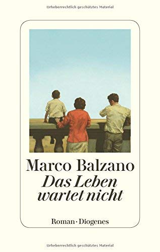 Rezension zu »Das Leben wartet nicht« von Marco Balzano