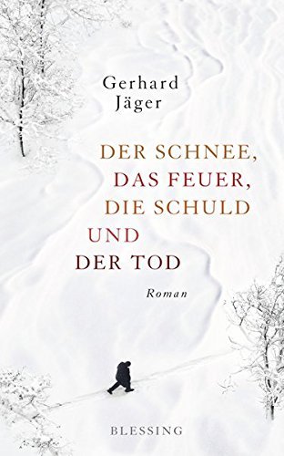 Der Schnee, das Feuer, die Schuld und der Tod