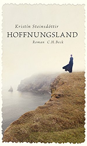 Rezension zu »Hoffnungsland« von Kristín Steinsdóttir