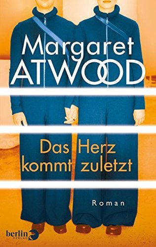 Rezension zu »Das Herz kommt zuletzt« von Margaret Atwood