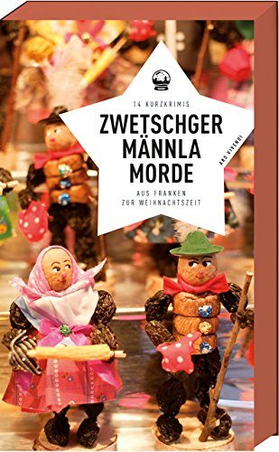 Rezension zu »Zwetschgermännla-Morde - 14 Kurzkrimis aus Franken zur Weihnachtszeit«