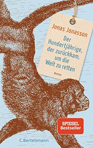 Rezension zu »Der Hundertjährige, der zurückkam, um die Welt zu retten« von Jonas Jonasson