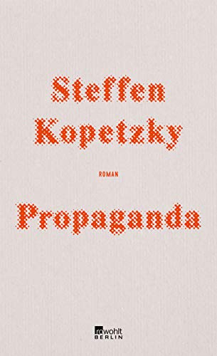 Rezension zu »Propaganda« von Steffen Kopetzky