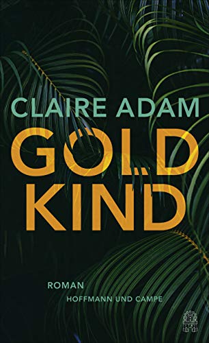 Rezension zu »Goldkind« von Claire Adam