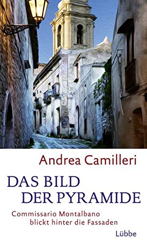 Rezension zu »Das Bild der Pyramide: Commissario Montalbano blickt hinter die Fassaden« von Andrea Camilleri