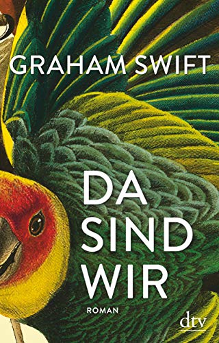 Rezension zu »Da sind wir« von Graham Swift