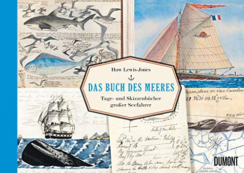 Rezension zu »Das Buch des Meeres – Tage- und Skizzenbücher großer Seefahrer« von Huw Lewis-Jones