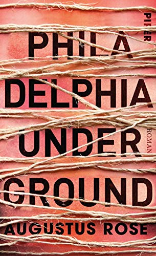 Rezension zu »Philadelphia Underground« von Augustus Rose