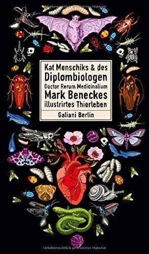 Rezension zu »Kat Menschiks und des Diplom-Biologen Doctor Rerum Medicinalium Mark Beneckes Illustrirtes Thierleben« von Mark Benecke und Kat Menschik