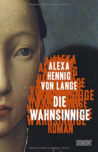 Rezension zu »Die Wahnsinnige« von Alexa Hennig von Lange