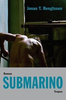 Leseeindruck zu »Submarino« von Jonas T. Bengtsson