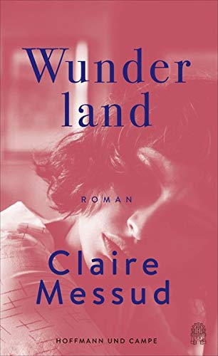 Rezension zu »Wunderland« von Claire Messud