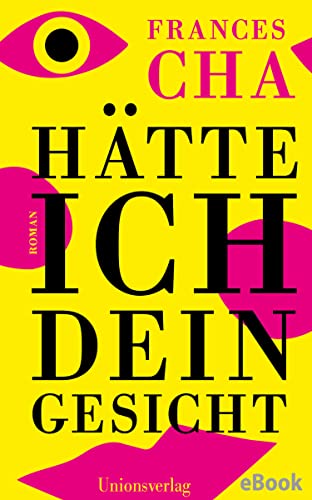 Frances Cha: »Hätte ich dein Gesicht«