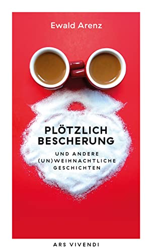 Rezension zu »Plötzlich Bescherung und andere (un)weihnachtliche Geschichten« von Ewald Arenz