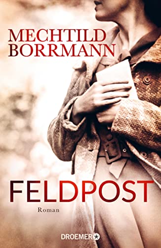 Mechtild Borrmann: »Feldpost«