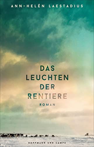 Ann-Helén Laestadius: »Das Leuchten der Rentiere«