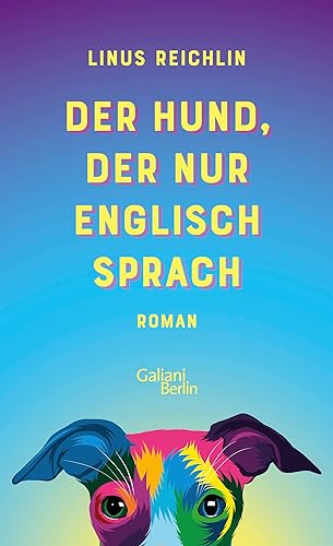 Linus Reichlin: »Der Hund, der nur Englisch sprach«