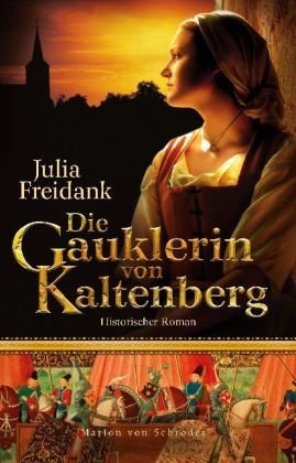 Leseeindruck zu »Die Gauklerin von Kaltenberg« von Julia Freidank