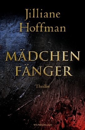 Leseeindruck zu »Mädchenfänger« von Jilliane Hoffman