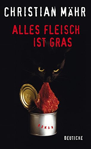 Leseeindruck zu »Alles Fleisch ist Gras« von Christian Mähr