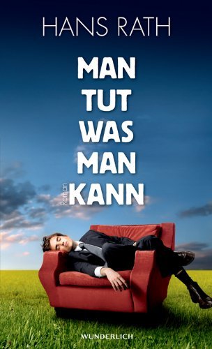 Leseeindruck zu »Man tut, was man kann« von Hans Rath