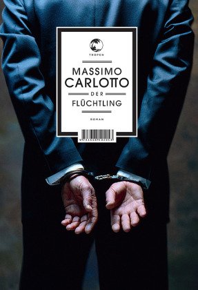 Rezension zu »Der Flüchtling« von Massimo Carlotto