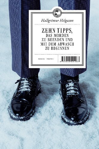 Rezension zu »Zehn Tipps, das Morden zu beenden und mit dem Abwasch zu beginnen« von Hallgrímur Helgason