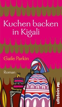 Leseeindruck zu »Kuchen backen in Kigali« von Gaile Parkin