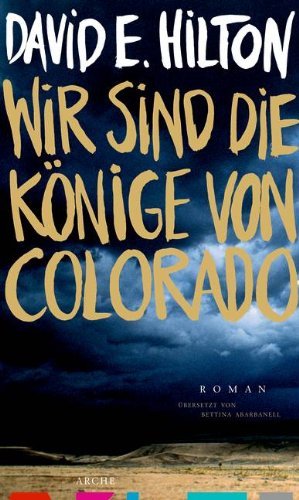 Leseeindruck zu »Wir sind die Könige von Colorado« von David E. Hilton