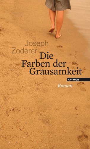 Rezension zu »Die Farben der Grausamkeit« von Joseph Zoderer