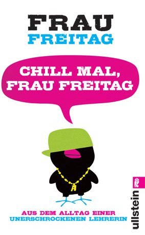 Leseeindruck zu »Chill mal, Frau Freitag« von Frau Freitag