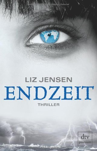 Leseeindruck zu »Endzeit« von Liz Jensen