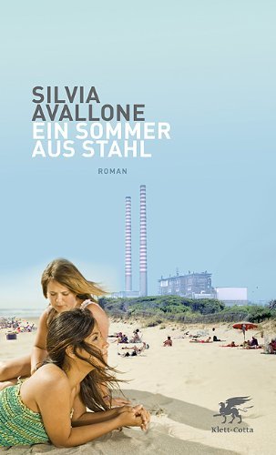 Leseeindruck zu »Ein Sommer aus Stahl« von Silvia Avallone