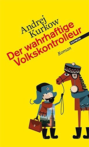 Leseeindruck zu »Der wahrhaftige Volkskontrolleur« von Andrej Kurkow