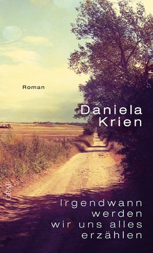 Leseeindruck zu »Irgendwann werden wir uns alles erzählen« von Daniela Krien