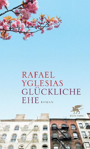 Rezension zu »Glückliche Ehe« von Rafael Yglesias