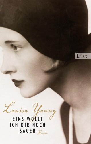 Leseeindruck zu »Eins wollt ich dir noch sagen« von Louisa Young