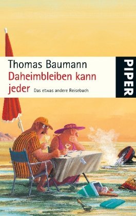 Rezension zu »Daheimbleiben kann jeder« von Thomas Baumann