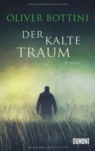 Rezension zu »Der kalte Traum« von Oliver Bottini