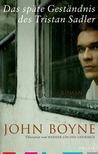 Rezension zu »Das späte Geständnis des Tristan Sadler« von John Boyne