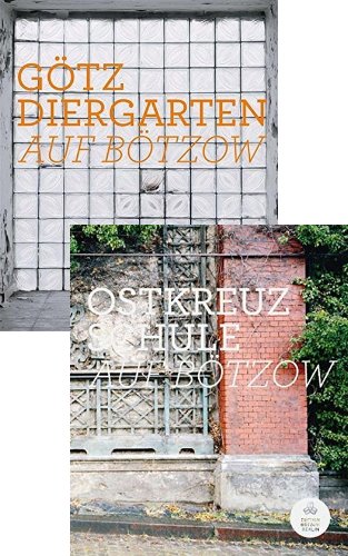 Rezension zu »Götz Diergarten: Auf Bötzow / Ostkreuzschule: Auf Bötzow« von Hans Georg Näder und Sebastian Peichl